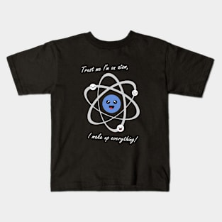 Trust an atom Kids T-Shirt